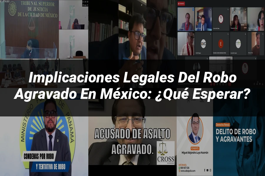 "Implicaciones Legales del Robo Agravado en México: ¿Qué Esperar?"