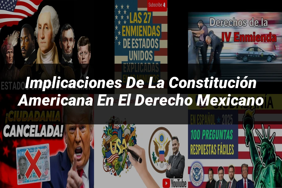 "Implicaciones de la Constitución Americana en el Derecho Mexicano"