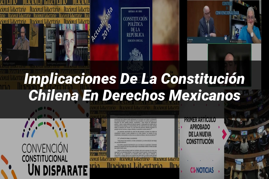 "Implicaciones de la Constitución Chilena en Derechos Mexicanos"