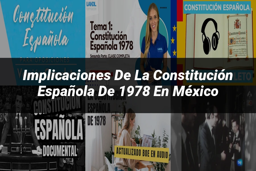 "Implicaciones de la Constitución Española de 1978 en México"