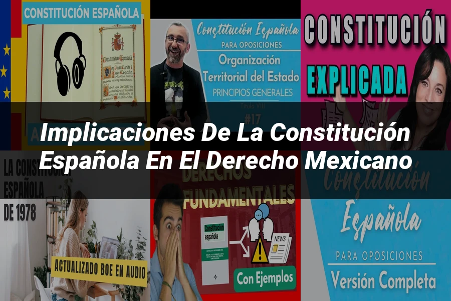 "Implicaciones de la Constitución Española en el Derecho Mexicano"