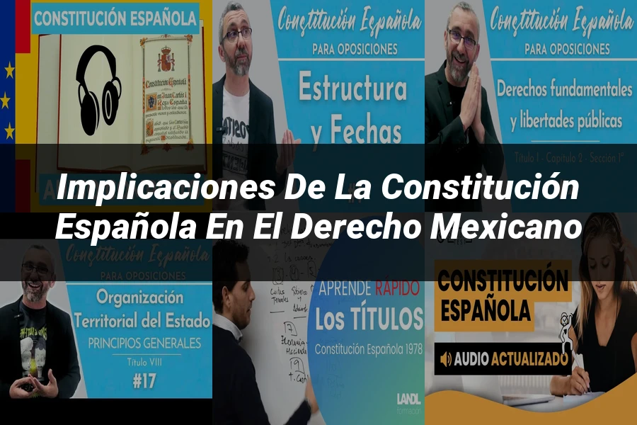 "Implicaciones de la Constitución Española en el Derecho Mexicano"