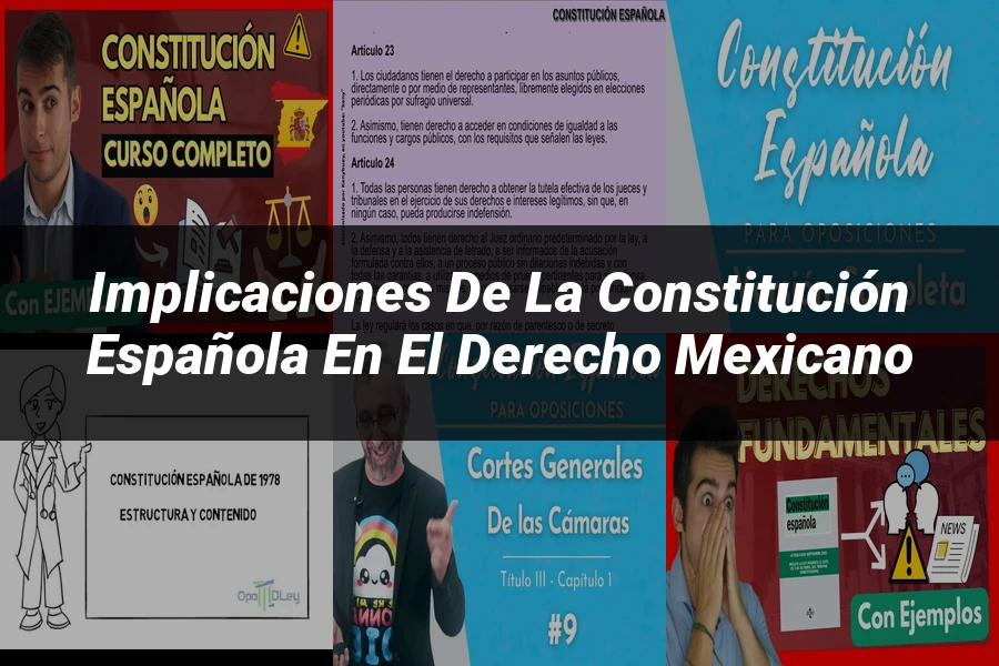 "Implicaciones de la Constitución Española en el Derecho Mexicano"
