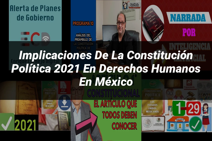 "Implicaciones de la Constitución Política 2021 en Derechos Humanos en México"