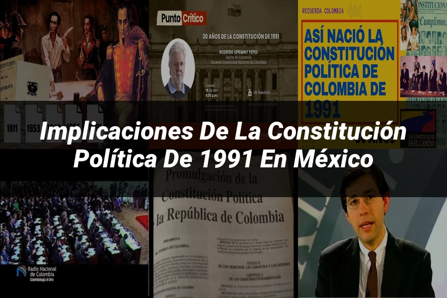 "Implicaciones de la Constitución Política de 1991 en México"