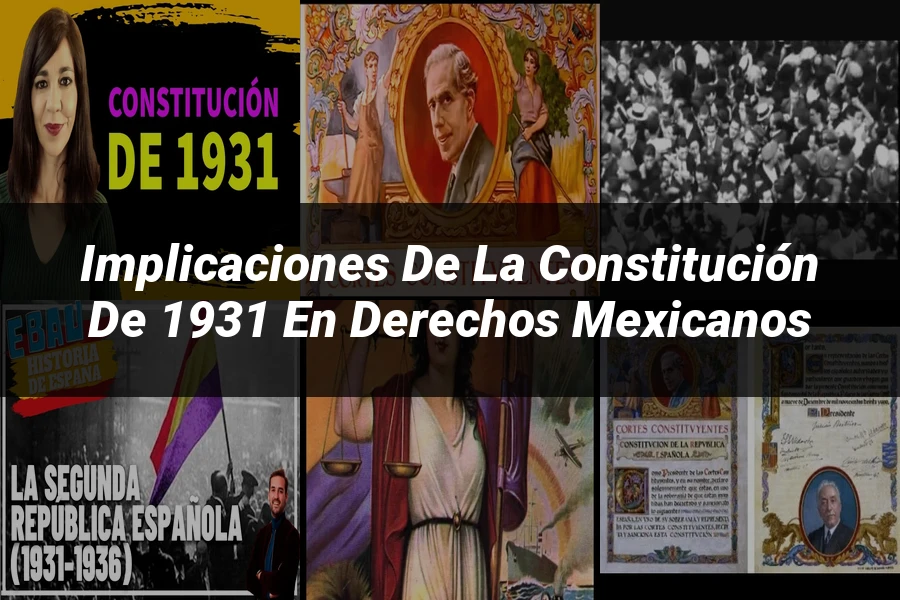 "Implicaciones de la Constitución de 1931 en Derechos Mexicanos"