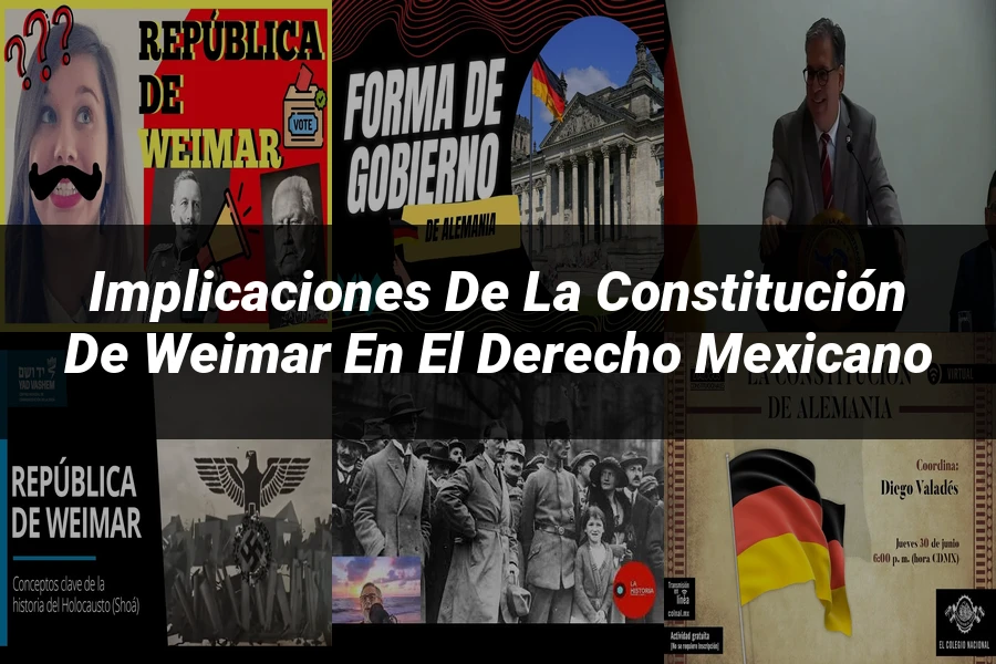 "Implicaciones de la Constitución de Weimar en el Derecho Mexicano"