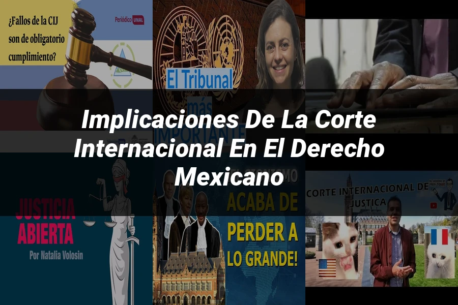 "Implicaciones de la Corte Internacional en el Derecho Mexicano"