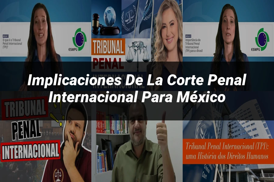 "Implicaciones de la Corte Penal Internacional para México"