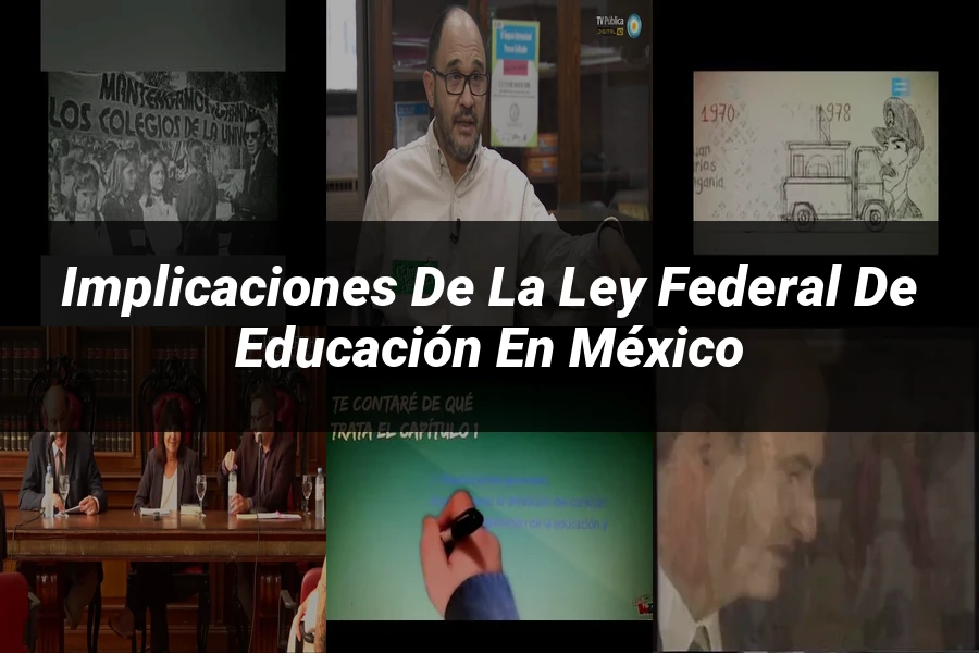 "Implicaciones de la Ley Federal de Educación en México"