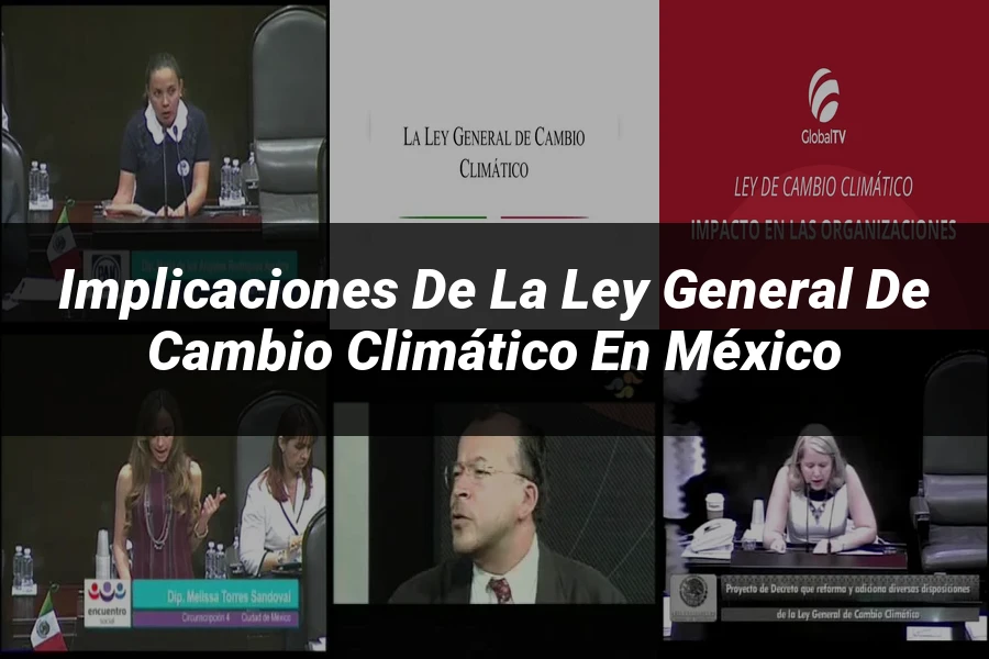 "Implicaciones de la Ley General de Cambio Climático en México"
