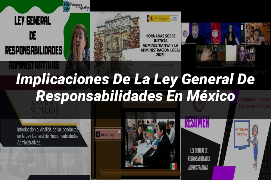 "Implicaciones de la Ley General de Responsabilidades en México"