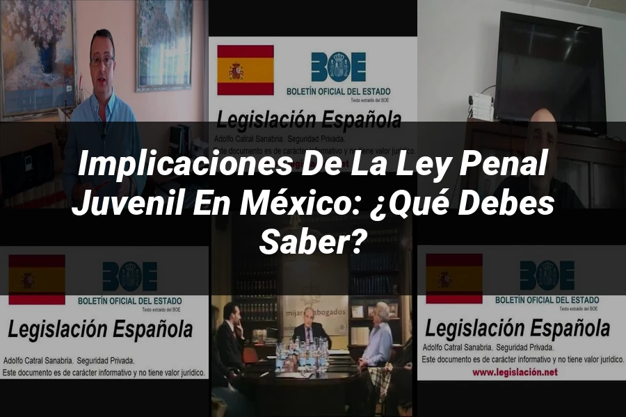 "Implicaciones de la Ley Penal Juvenil en México: ¿Qué Debes Saber?"