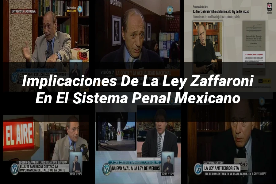 "Implicaciones de la Ley Zaffaroni en el Sistema Penal Mexicano"