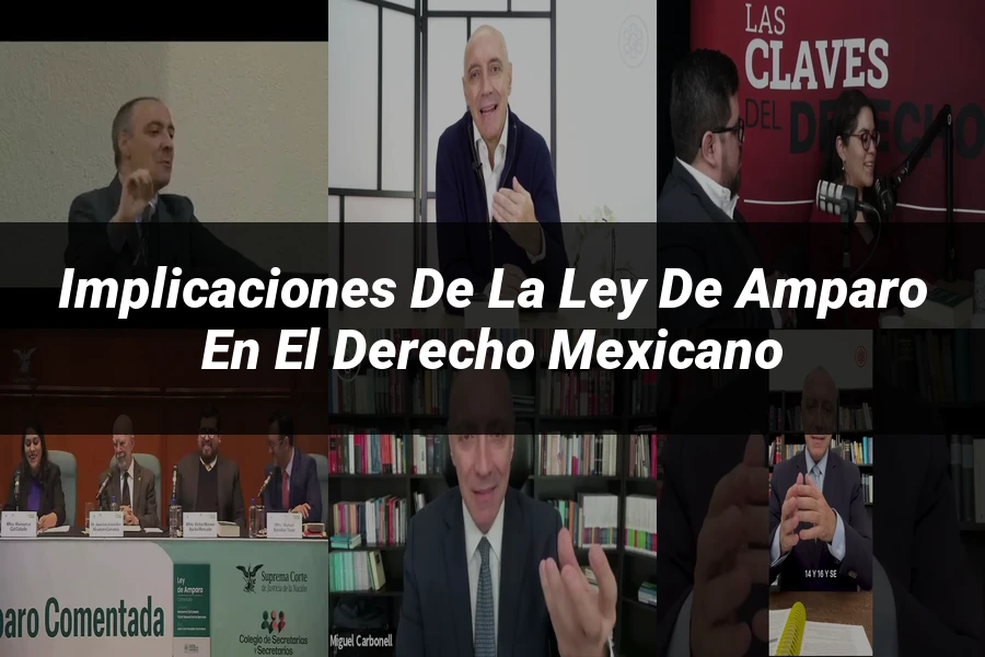 "Implicaciones de la Ley de Amparo en el Derecho Mexicano"