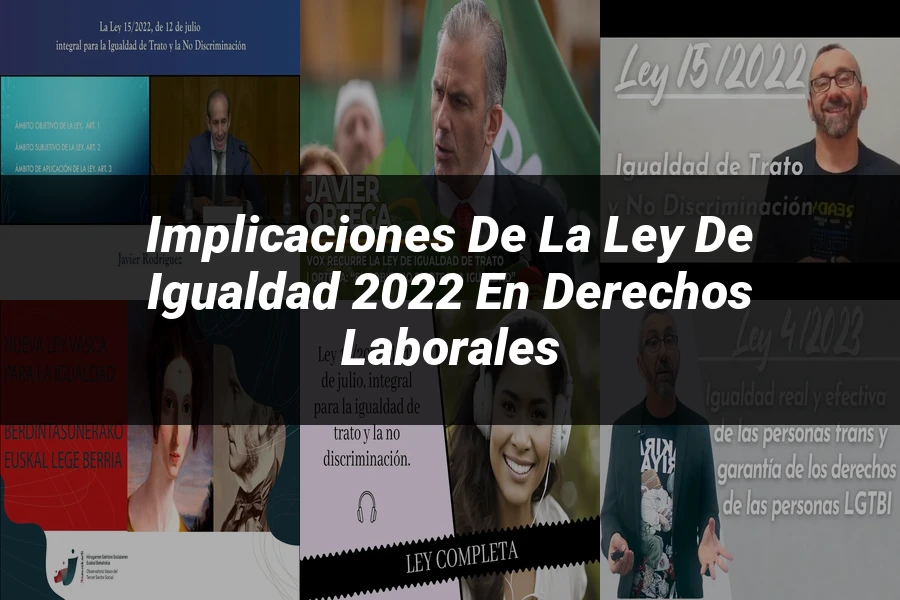 "Implicaciones de la Ley de Igualdad 2022 en Derechos Laborales"