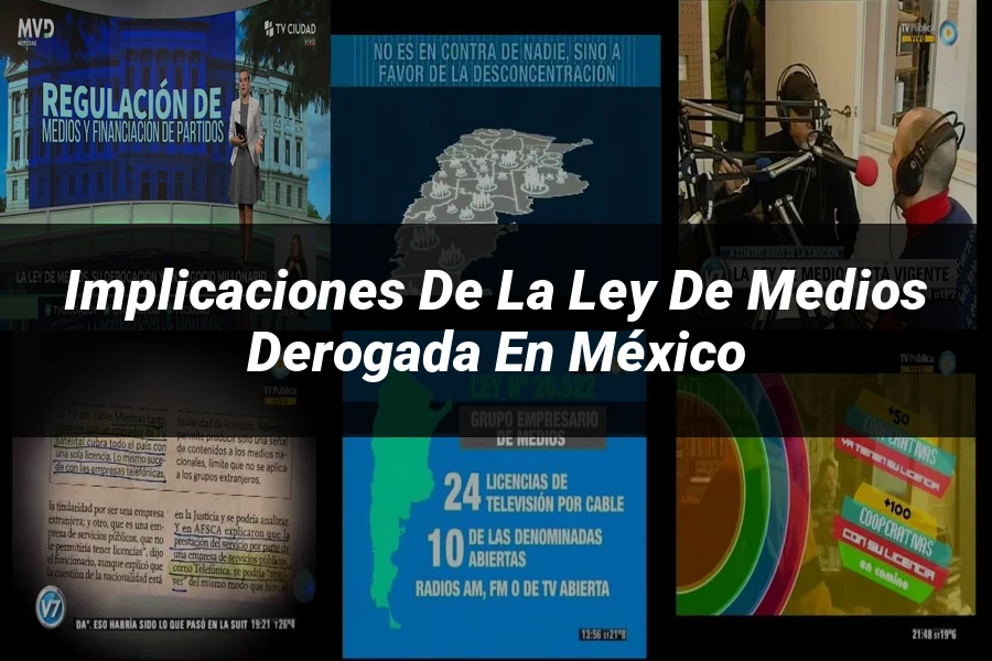 "Implicaciones de la Ley de Medios Derogada en México"