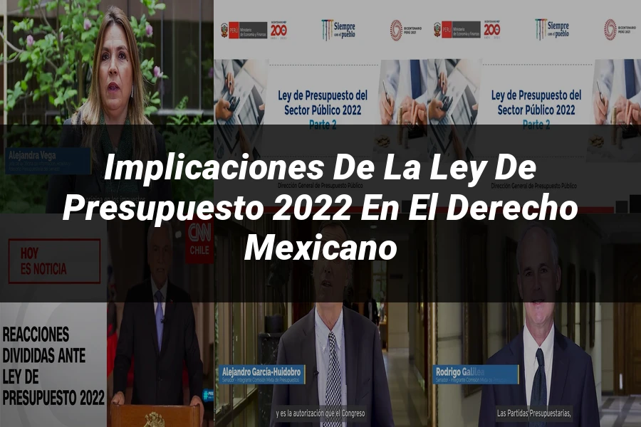 "Implicaciones de la Ley de Presupuesto 2022 en el Derecho Mexicano"