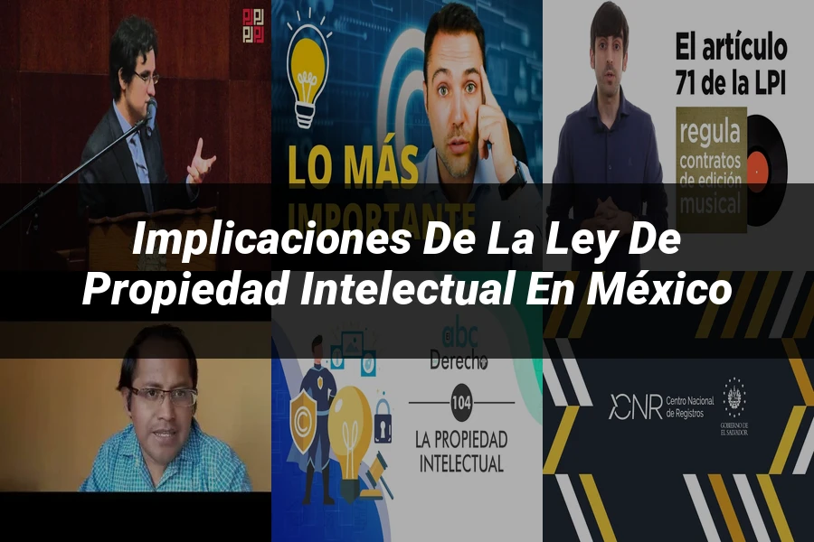 "Implicaciones de la Ley de Propiedad Intelectual en México"