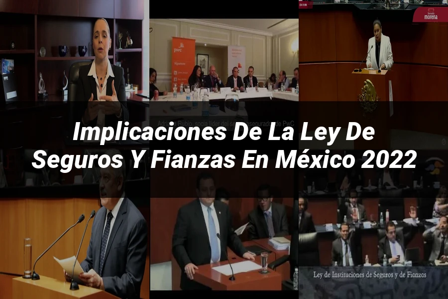 "Implicaciones de la Ley de Seguros y Fianzas en México 2022"