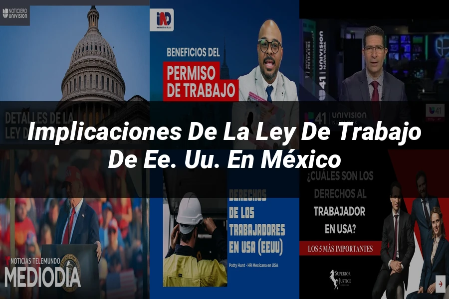 "Implicaciones de la Ley de Trabajo de EE. UU. en México"