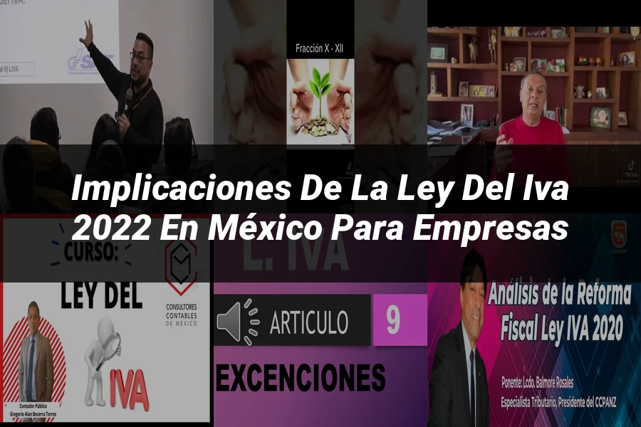 "Implicaciones de la Ley del IVA 2022 en México para Empresas"
