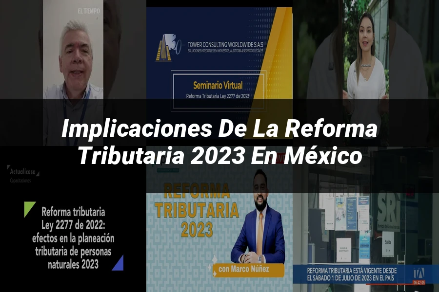 "Implicaciones de la Reforma Tributaria 2023 en México"