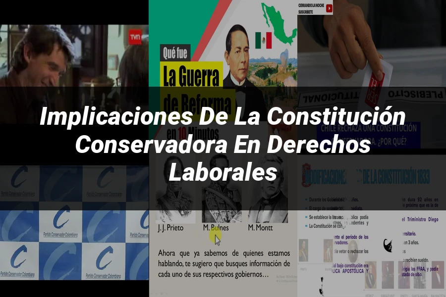 "Implicaciones de la constitución conservadora en derechos laborales"
