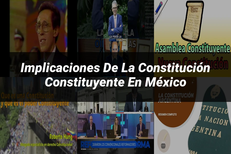 "Implicaciones de la constitución constituyente en México"