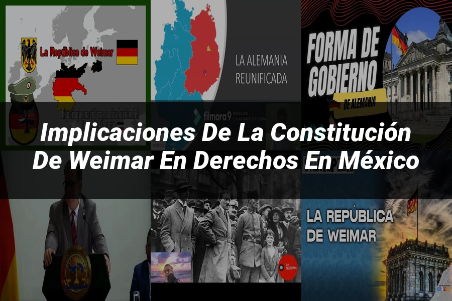 "Implicaciones de la constitución de Weimar en derechos en México"
