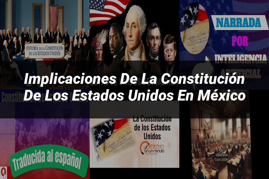 "Implicaciones de la constitución de los Estados Unidos en México"