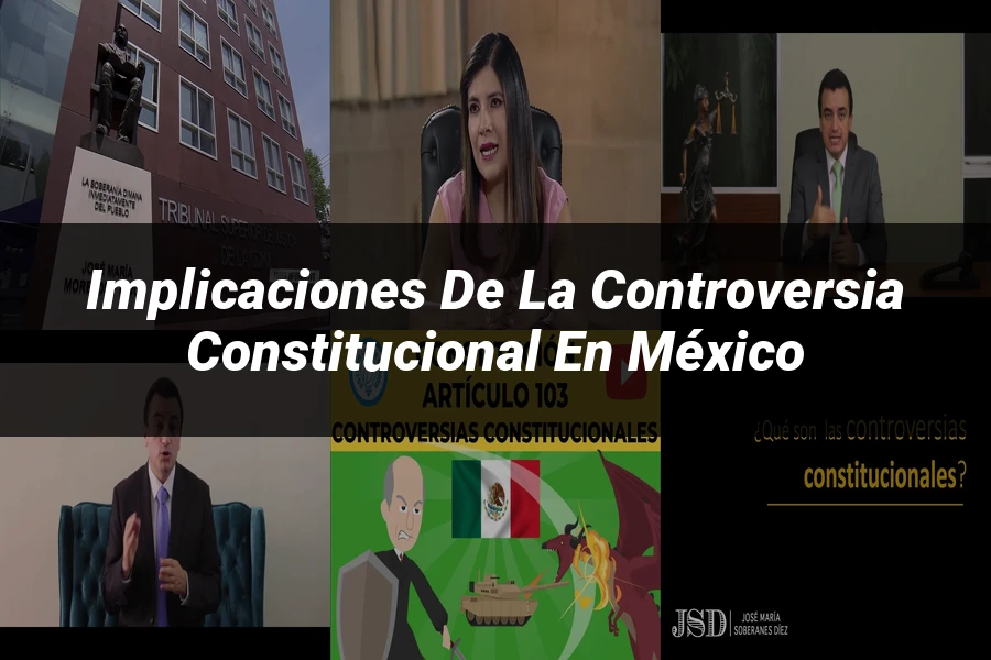"Implicaciones de la controversia constitucional en México"