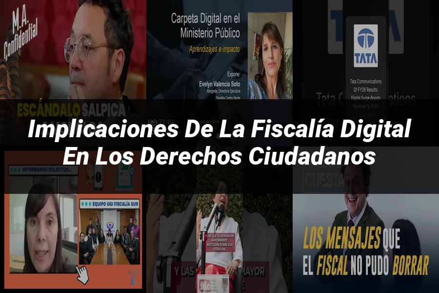 "Implicaciones de la fiscalía digital en los derechos ciudadanos"