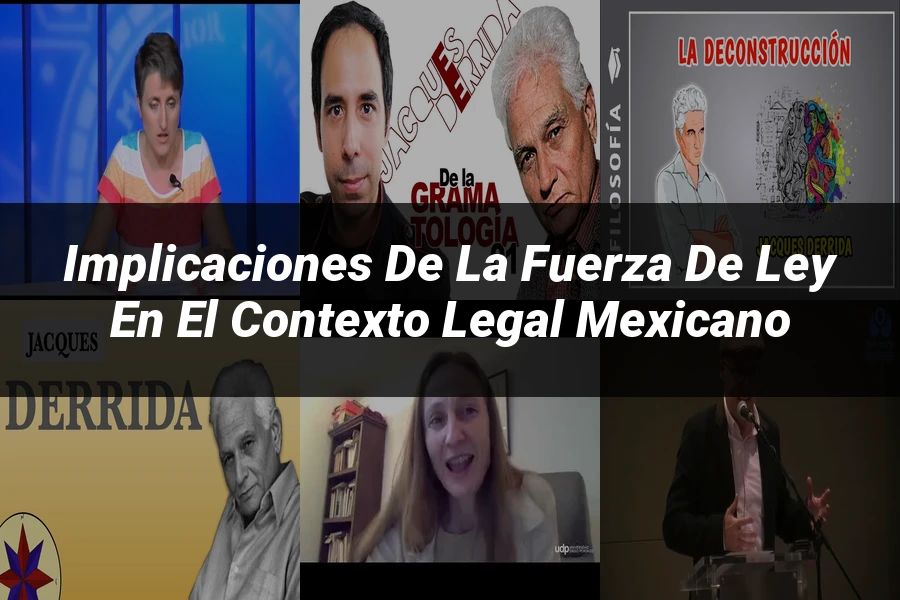 "Implicaciones de la fuerza de ley en el contexto legal mexicano"