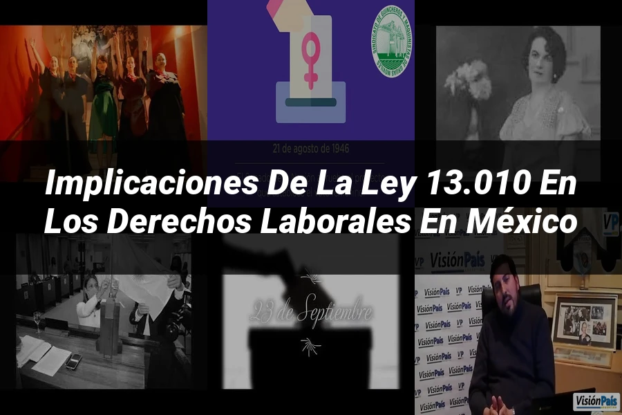 "Implicaciones de la ley 13.010 en los derechos laborales en México"