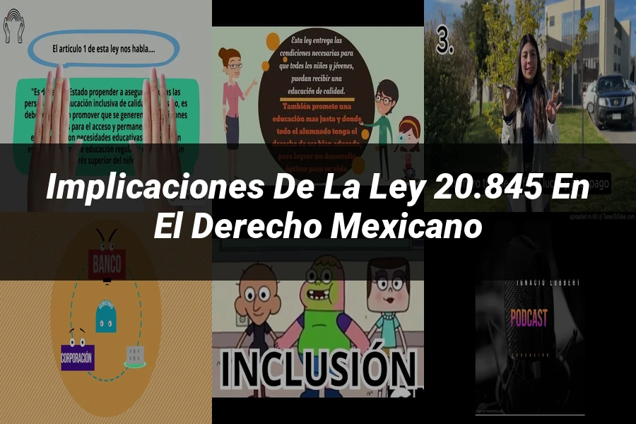 "Implicaciones de la ley 20.845 en el derecho mexicano"
