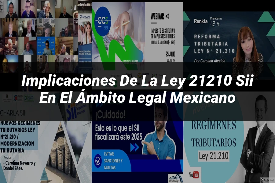 "Implicaciones de la ley 21210 sii en el ámbito legal mexicano"