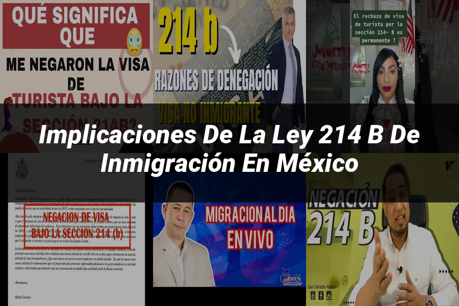 "Implicaciones de la ley 214 b de inmigración en México"