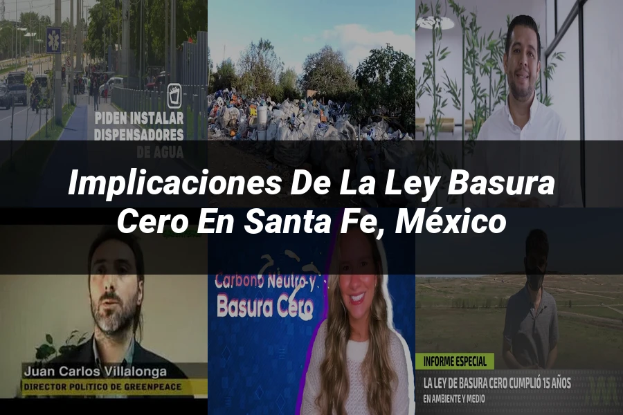 "Implicaciones de la ley basura cero en Santa Fe, México"