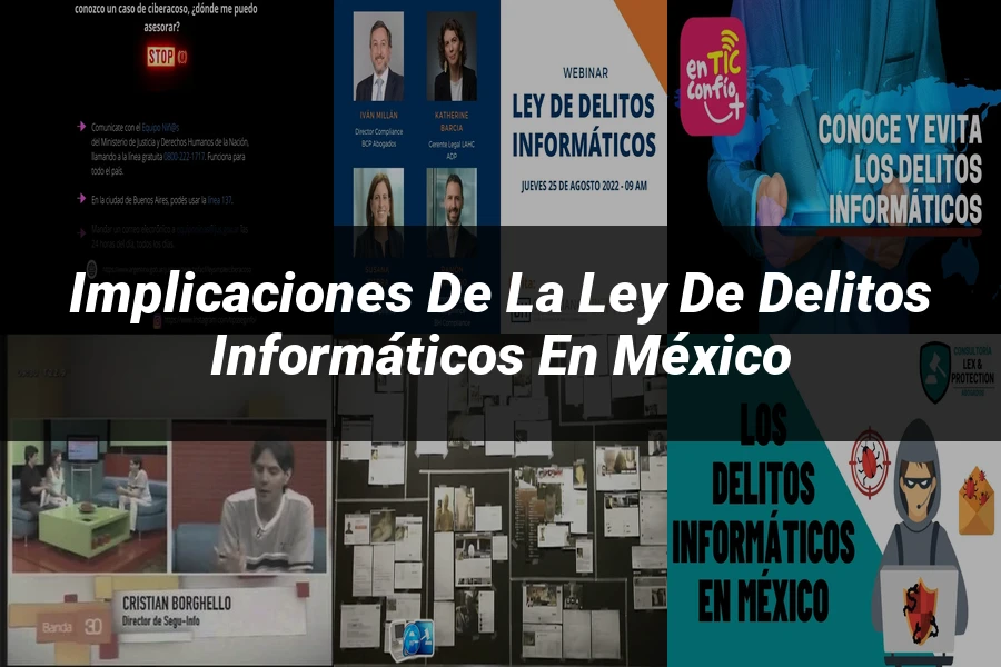 "Implicaciones de la ley de delitos informáticos en México"