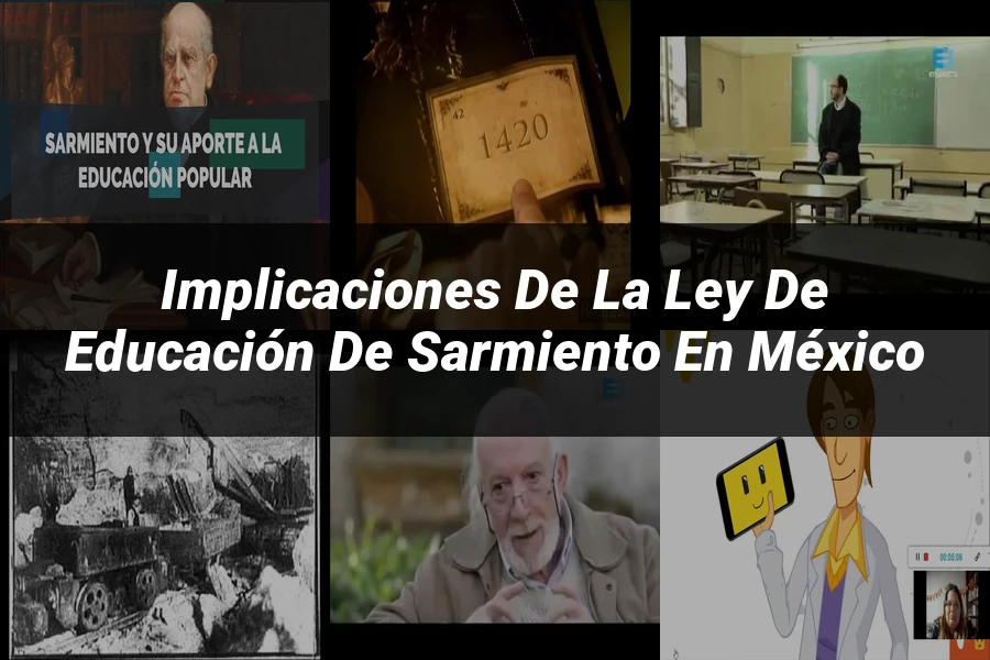 "Implicaciones de la ley de educación de Sarmiento en México"