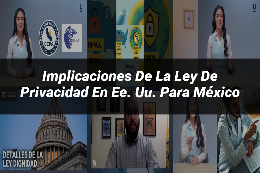 "Implicaciones de la ley de privacidad en EE. UU. para México"