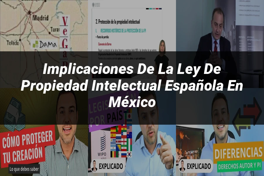 "Implicaciones de la ley de propiedad intelectual española en México"