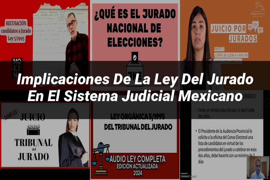 "Implicaciones de la ley del jurado en el sistema judicial mexicano"