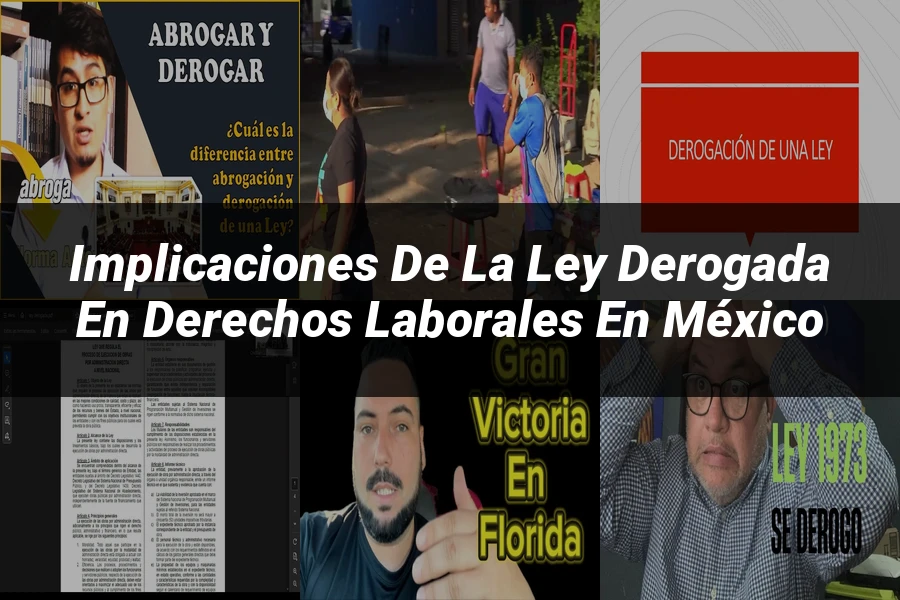 "Implicaciones de la ley derogada en derechos laborales en México"
