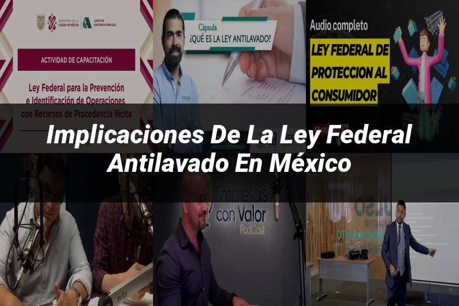 "Implicaciones de la ley federal antilavado en México"