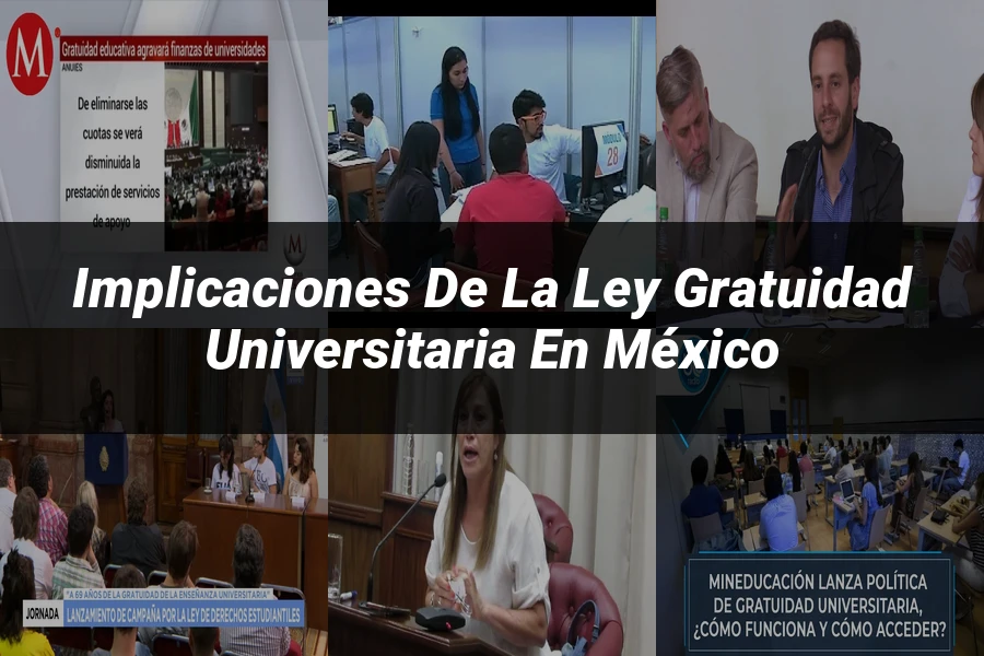 "Implicaciones de la ley gratuidad universitaria en México"