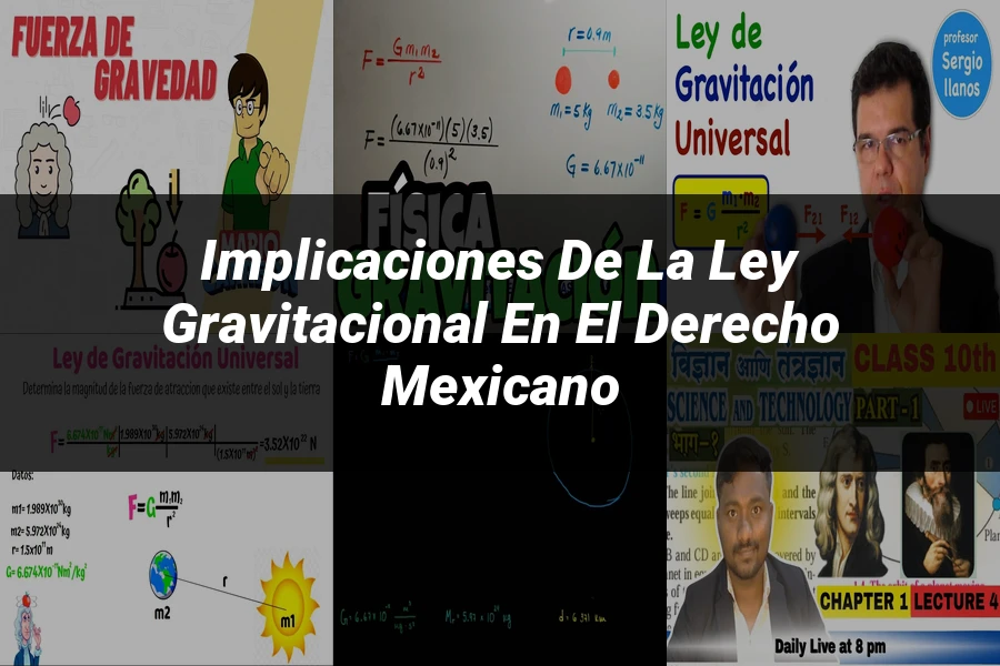 "Implicaciones de la ley gravitacional en el derecho mexicano"