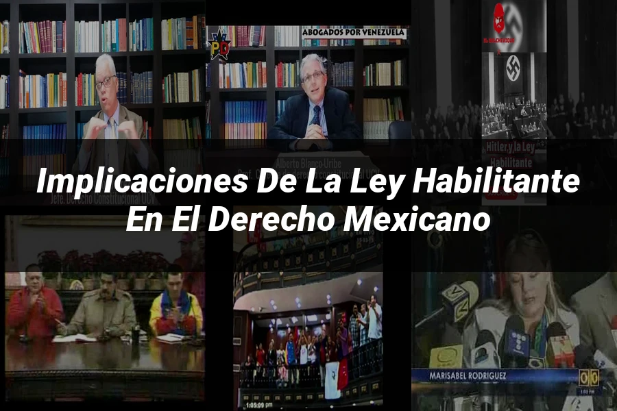 "Implicaciones de la ley habilitante en el derecho mexicano"