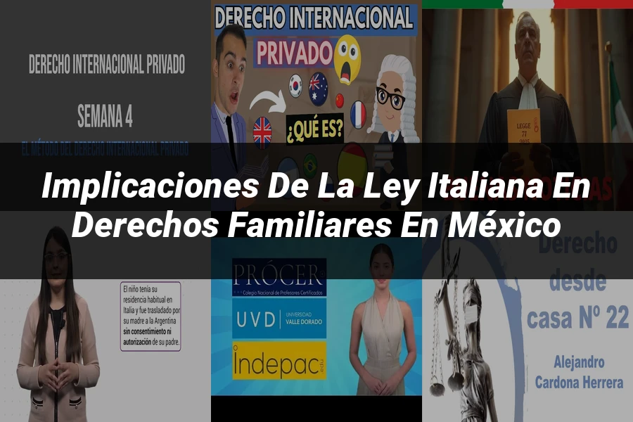 "Implicaciones de la ley italiana en derechos familiares en México"